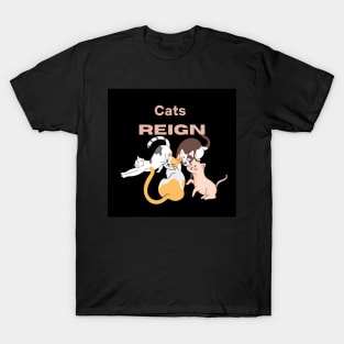 Cats Reign T-Shirt